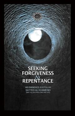 Seeking Forgiveness and Repentance - Ali Khamenei