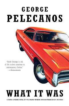 What It Was - George P. Pelecanos
