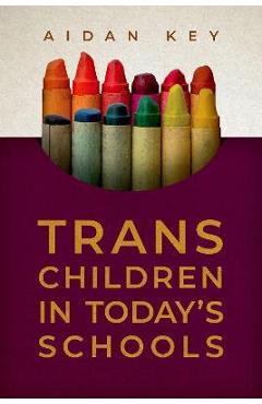 Trans Children in Today\'s Schools - Aidan Key