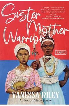 Sister mother warrior - vanessa riley