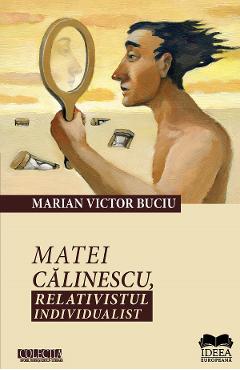 Matei calinescu, relativistul individualist - marian victor buciu