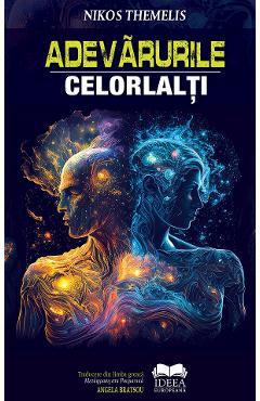 Adevarurile celorlalti - Nikos Themelis - IDEEA EUROPEANA