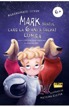 Mark, baiatul care la 6 ani a salvat lumea - Kerekgyarto Istvan