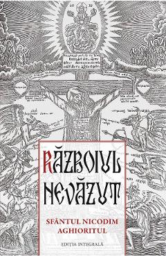 Razboiul nevazut. sfantul nicodim aghioritul - sfantul nicodim aghioritul