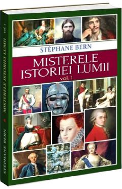 Misterele istoriei lumii Vol.1 - Stephane Bern