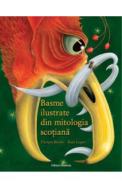 Basme ilustrate din mitologia scotiana - theresa breslin