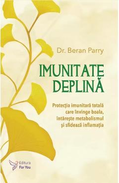 Imunitate deplina – Beran Parry Beran poza bestsellers.ro