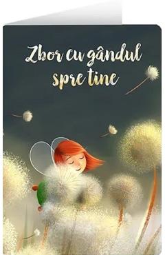 Felicitare: Zbor cu gandul spre tine. Puf papadie