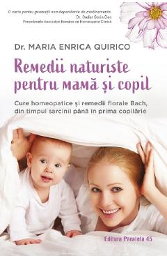 Remedii naturiste pentru mama si copil – Maria Enrica Quirico libris.ro imagine 2022 cartile.ro