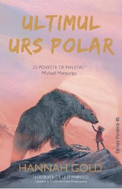 Ultimul urs polar - Hannah Gold