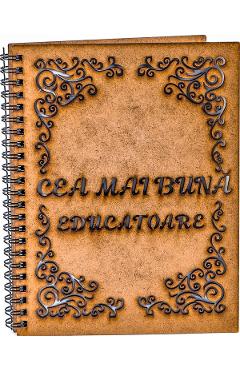 Agenda din lemn: Cea mai buna educatoare