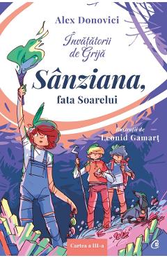 Invatatorii De Grija. Sanziana, Fata Soarelui - Alex Donovici