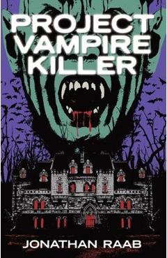 Project Vampire Killer - Jonathan Raab
