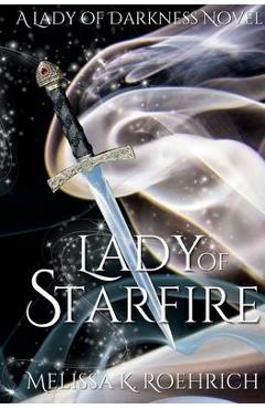 Lady of Starfire - Melissa K. Roehrich