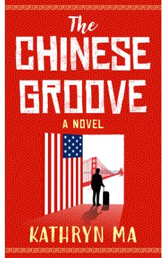 The Chinese Groove - Kathryn Ma
