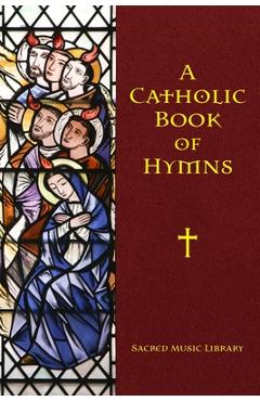 A Catholic Book of Hymns - Mary C. Weaver