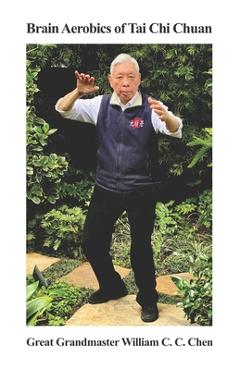 Brain Aerobics of Tai Chi Chuan - William C. C. Chen