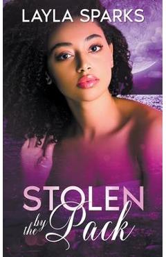 Stolen by The Pack - Layla Sparks