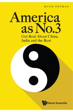 America as No.3: Get Real about China, India and the Rest - Hugh Peyman