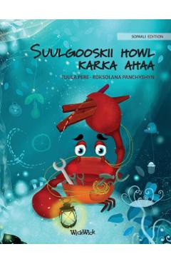Suulgooskii howl karka ahaa (Somali Edition of The Caring Crab)