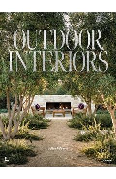 Outdoor Interiors: Bringing Style to Your Garden - Juliet Roberts