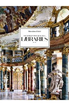 Massimo Listri. the World\'s Most Beautiful Libraries. 40th Ed. - Taschen