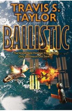 Ballistic - Travis S. Taylor