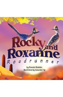 Rocky and Roxanne Roadrunner - Pamela Robbins