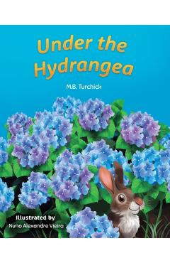 Under the Hydrangea - M. B. Turchick