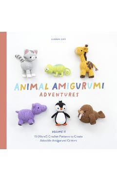 Animal Amigurumi Adventures Vol. 2: 15 (More!) Crochet Patterns to Create Adorable Amigurumi Critters - Lauren Espy