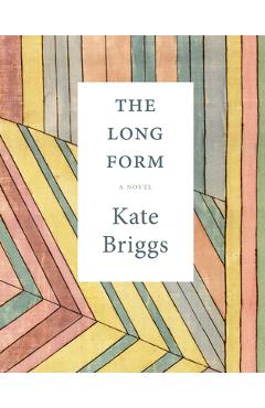 The Long Form - Kate Briggs