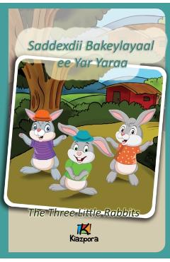 Saddexdii Bakeylayaal ee Yar Yaraa - Somali Children's Book - The Three Little Rabbits: The Three Little Rabbits (Somali) - Kiazpora