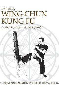 Learning Wing Chun Kung Fu - Jason G. Kokkorakis