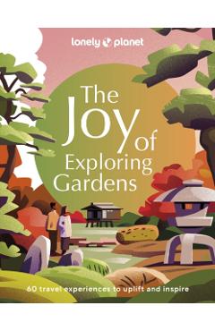 Lonely Planet the Joy of Exploring Gardens 1