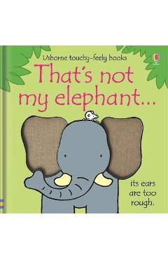 That\'s Not My Elephant... - Fiona Watt