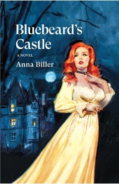 Bluebeard's Castle - Anna Biller