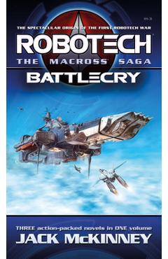 Robotech - The Macross Saga: Battlecry, Vol 1-3 - Jack Mckinney