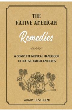 The Native American Remedies - Adahy Descheeni