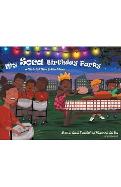 My Soca Birthday Party: With Jollof Rice & Steel Pans - Yolanda T. Marshall