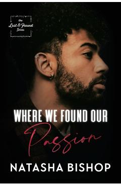 Where We Found Our Passion - Natasha Bishop
