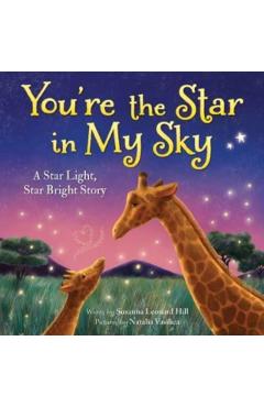 You're the Star in My Sky: A Star Light, Star Bright Story - Susanna Leonard Hill