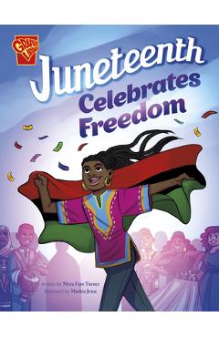 Juneteenth Celebrates Freedom - Myra Faye Turner
