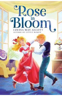 Rose in Bloom - Louisa May Alcott