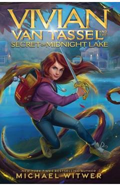 Vivian Van Tassel and the Secret of Midnight Lake - Michael Witwer