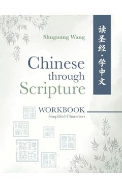 Chinese Through Scripture: Workbook (Simplified Characters) - Shuguang Wang