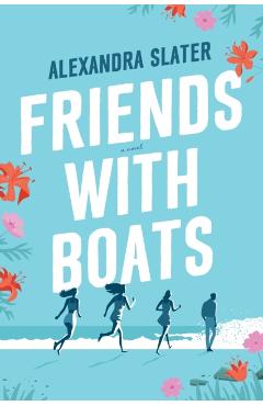 Friends with Boats - Alexandra Slater