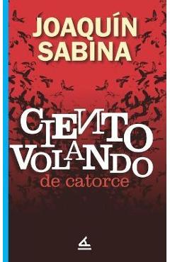 Ciento volando de catorce - Joaquín Sabina