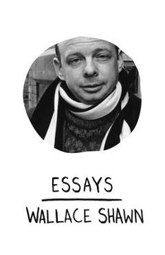 Essays - Wallace Shawn