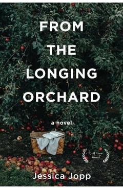 From the Longing Orchard - Jessica Jopp