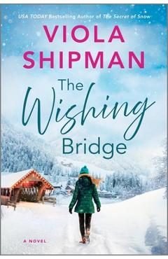 The Wishing Bridge - Viola Shipman